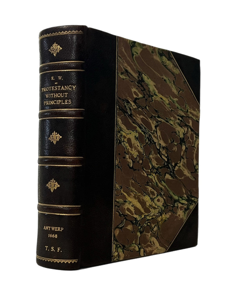 Protestancy Without Principles by Edward Worsley 1668 First Edition