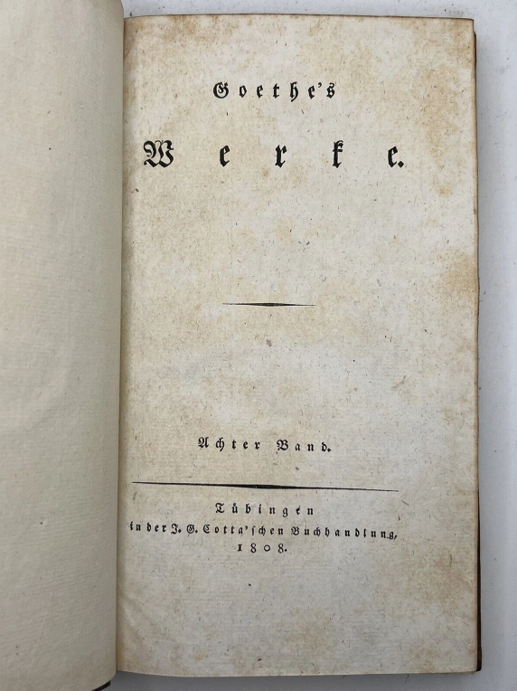 The Works of Johann von Goethe 1806-10 Includes the First Edition of Faust