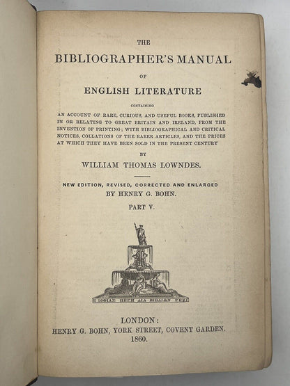 The Bibliographer's Manual of English Literature 1857-69 Lowndes