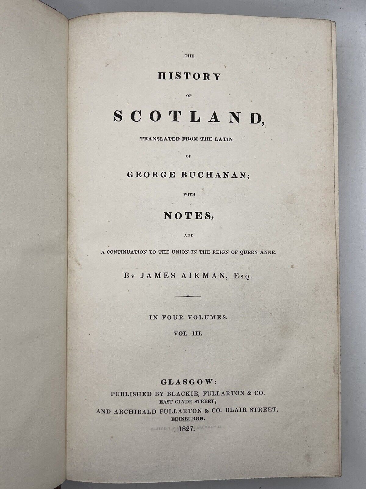 The History of Scotland by James Aikman & John Struthers 1827-8