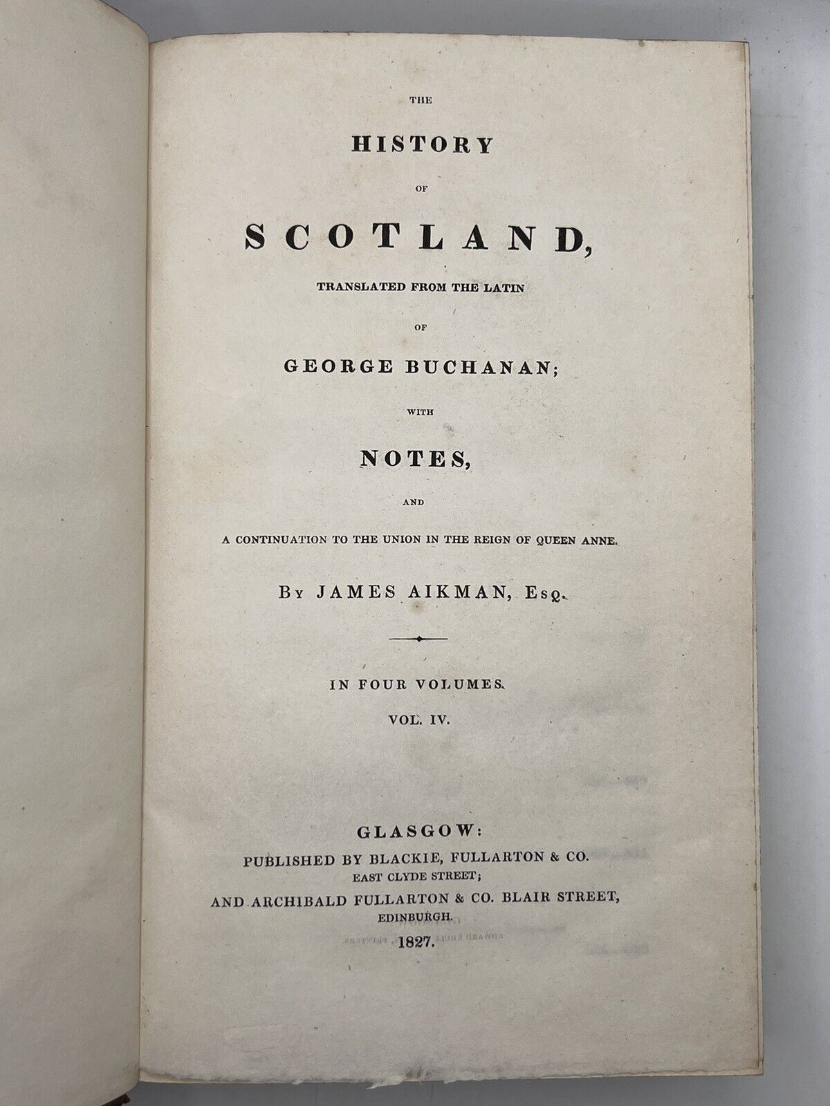 The History of Scotland by James Aikman & John Struthers 1827-8