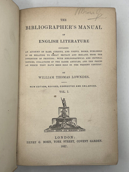 The Bibliographer's Manual of English Literature 1857-69 Lowndes