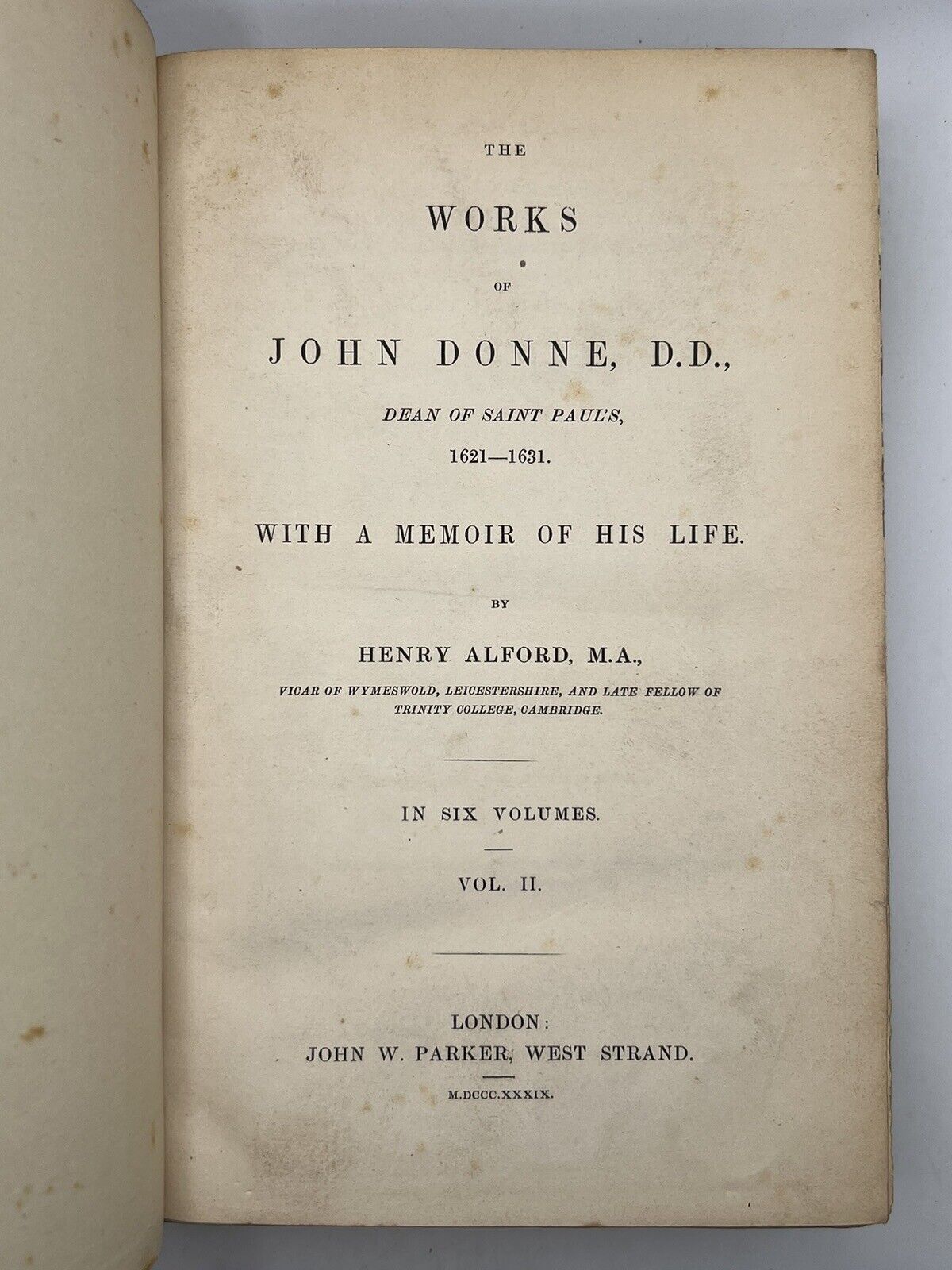 The Works of John Donne 1839: The Important Alford Edition First Edition