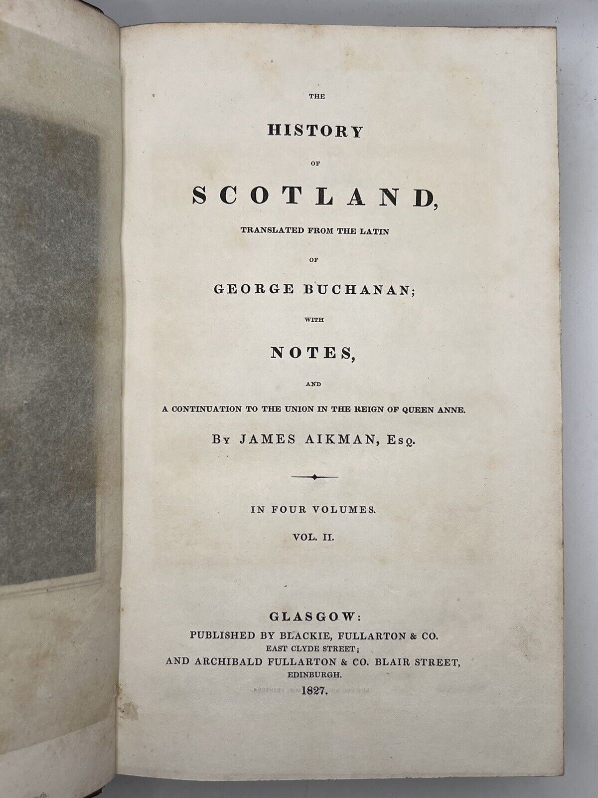 The History of Scotland by James Aikman & John Struthers 1827-8